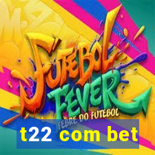 t22 com bet